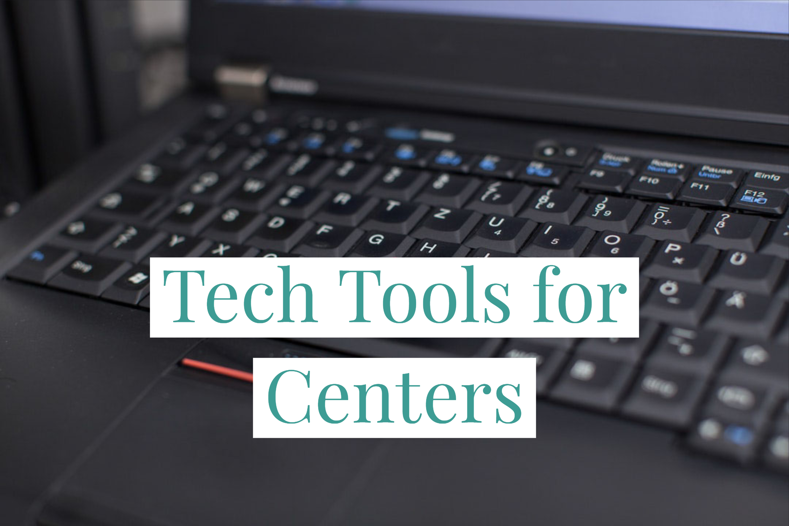 Tech Tools for Centers – The Learning Collaboratory